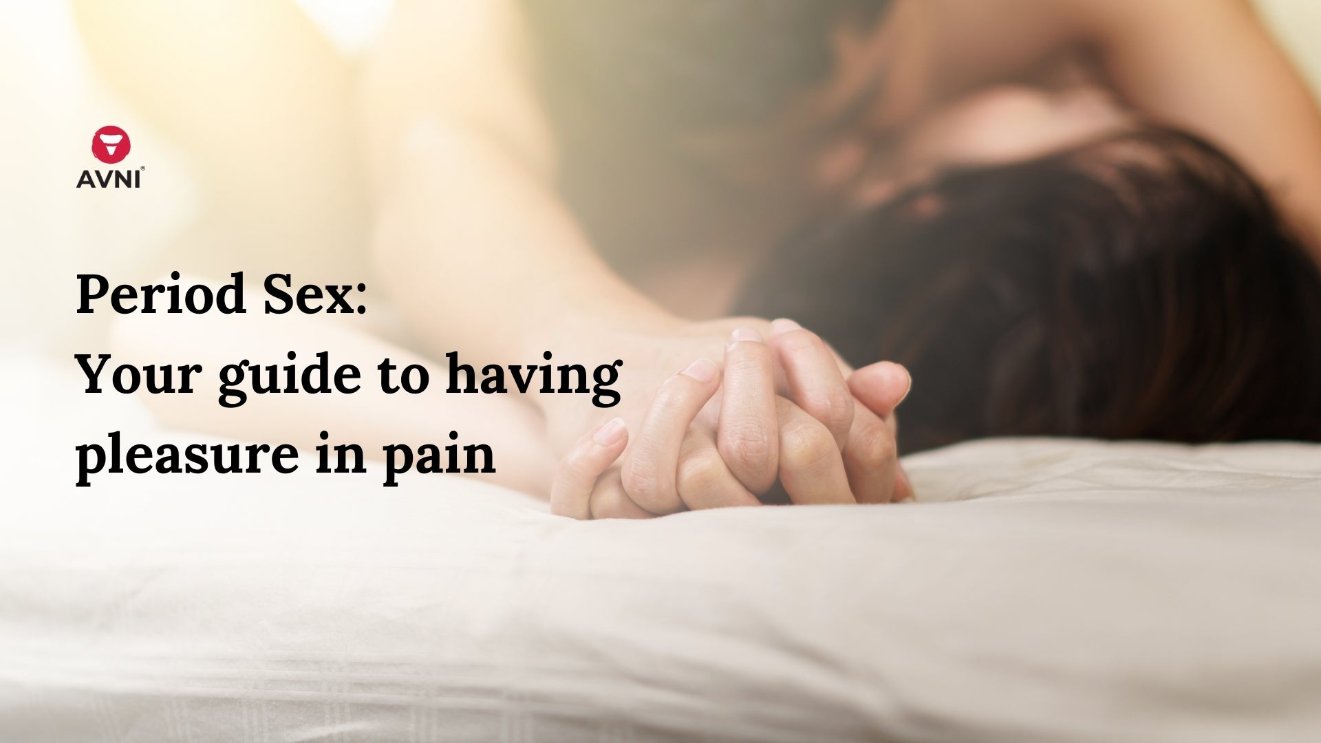 Period Sex Your guide to having pleasure in pain