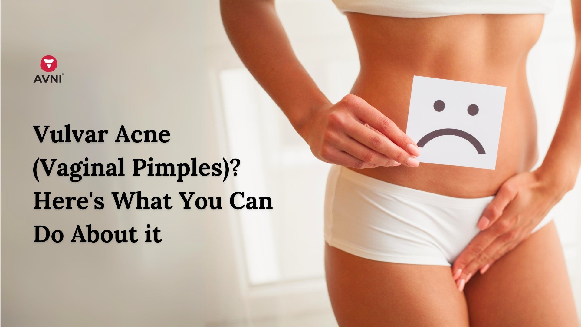 http://www.myavni.com/cdn/shop/articles/Vulvar_Acne_Vaginal_Pimples___Here_s_What_You_Can_Do_About_it.jpg?v=1704308686&width=2048